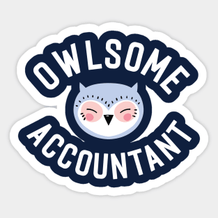 Owlsome Accountant Pun - Funny Gift Idea Sticker